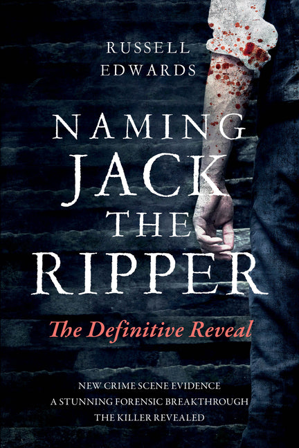 Naming Jack the Ripper: The Definitive Reveal - Paperback