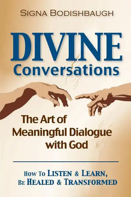 Divine Conversations: The Art of Meaningful Dialogue with God - Paperback