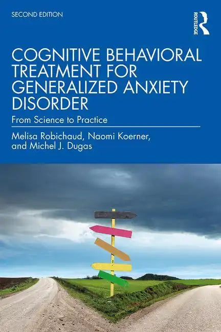 Cognitive Behavioral Treatment for Generalized Anxiety Disorder: From Science to Practice - Paperback