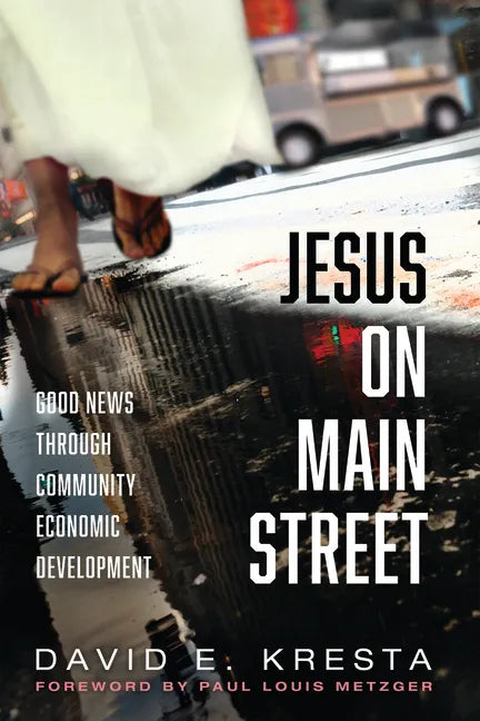 Jesus on Main Street: Good News through Community Economic Development - Hardcover