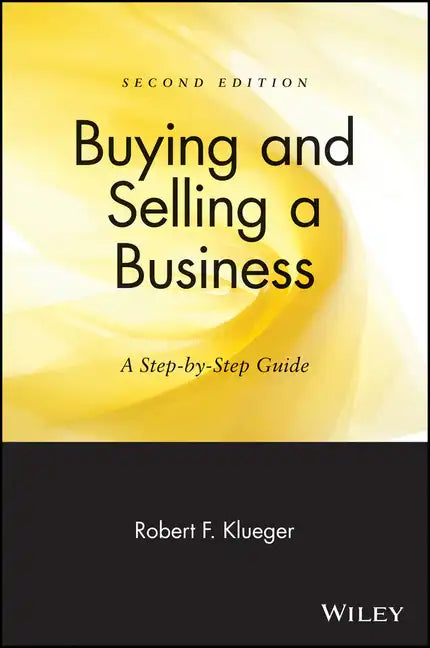 Buying & Selling a Business: A Step-By-Step Guide - Paperback