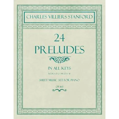 24 Preludes - In all Keys - Book 1 of 2 - Pieces 1-16 - Sheet Music set for Piano - Op. 163 - Paperback