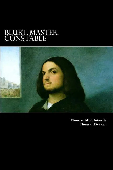 Blurt, Master Constable: or, The Spaniard's Night Walk - Paperback