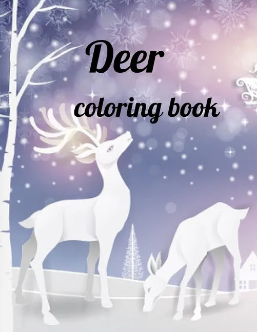 Deer coloring book: Deer coloring book for kids and adults, Animal Coloring for boy, girls, kids, deer Lover Gifts for Children, New Resea - Paperback