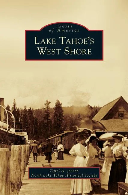 Lake Tahoe's West Shore - Hardcover