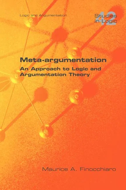 Meta-Argumentation. an Approach to Logic and Argumentation Theory - Paperback