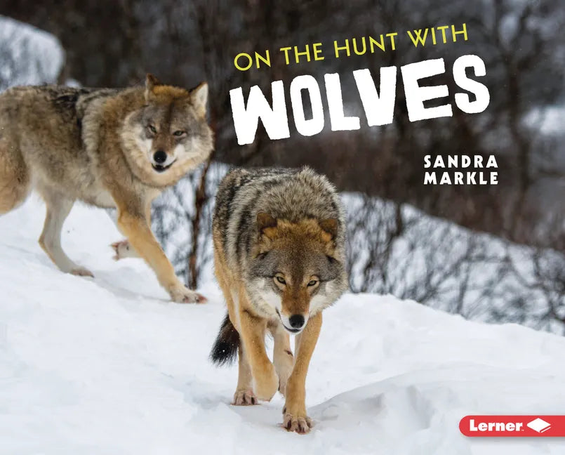 On the Hunt with Wolves - Library Binding