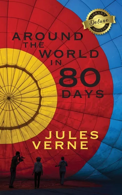 Around the World in 80 Days (Deluxe Library Edition) - Hardcover