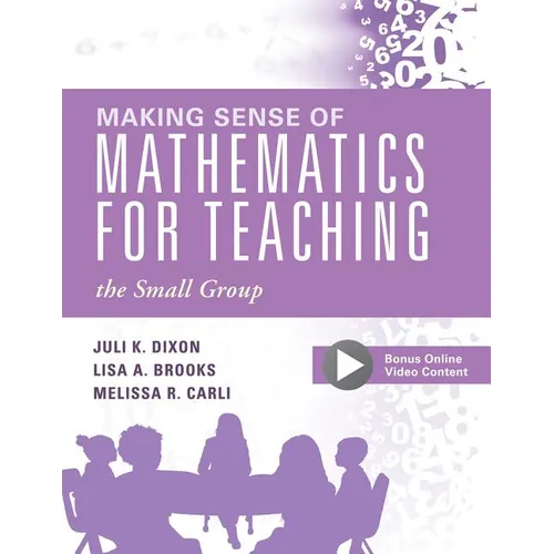 Making Sense of Mathematics for Teaching the Small Group: (Small-Group Instruction Strategies to Differentiate Math Lessons in Elementary Classrooms) - Paperback