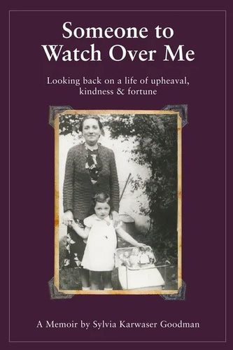 Someone to Watch Over Me: A Holocaust Memoir Looking Back on a Life of Upheaval Kindness and Fortune - Paperback
