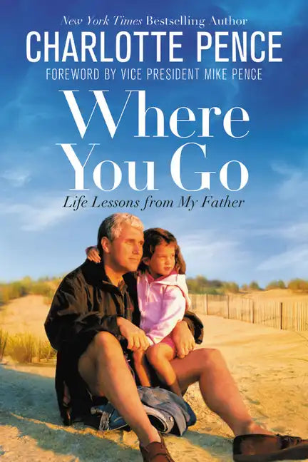Where You Go: Life Lessons from My Father - Paperback