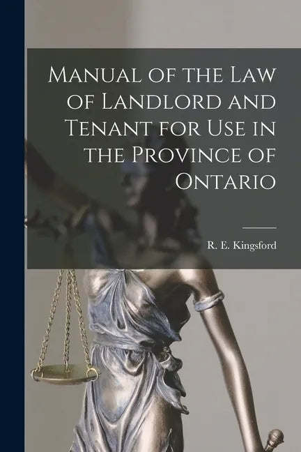 Manual of the Law of Landlord and Tenant for Use in the Province of Ontario [microform] - Paperback