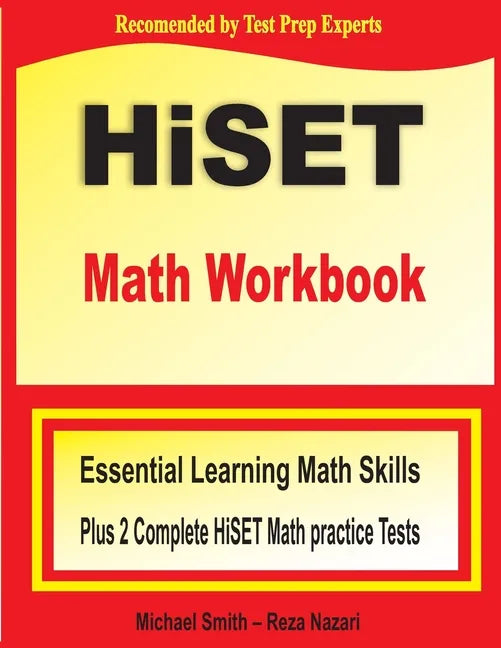 HiSET Math Workbook: Essential Learning Math Skills Plus Two Complete HiSET Math Practice Tests - Paperback