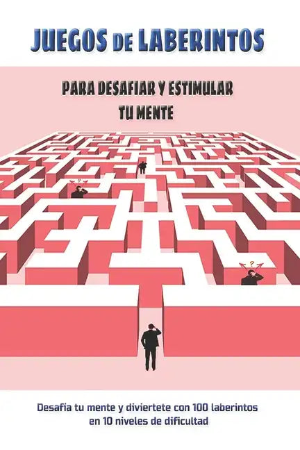 Juegos de Laberintos: Para Desafiar y Estimular tu Mente - Paperback