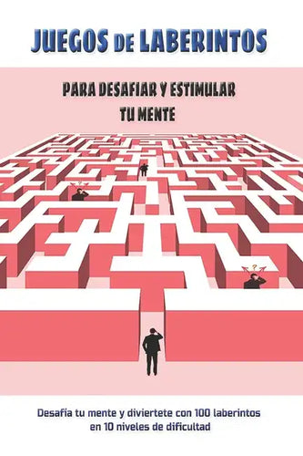 Juegos de Laberintos: Para Desafiar y Estimular tu Mente - Paperback