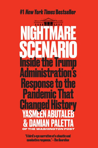Nightmare Scenario: Inside the Trump Administration's Response to the Pandemic That Changed History - Paperback