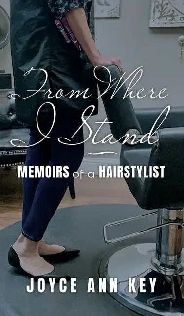 From Where I Stand: Memoirs of a Hairstylist - Hardcover