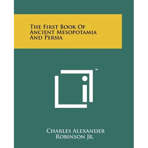 The First Book Of Ancient Mesopotamia And Persia - Paperback