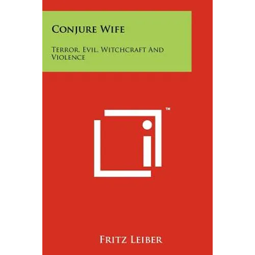 Conjure Wife: Terror, Evil, Witchcraft and Violence - Paperback