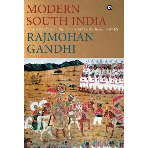 MODERN SOUTH INDIA-A History from the 17th Century to our Times - Hardcover