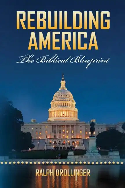 Rebuilding America: The Biblical Blueprint - Paperback