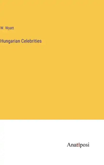 Hungarian Celebrities - Hardcover