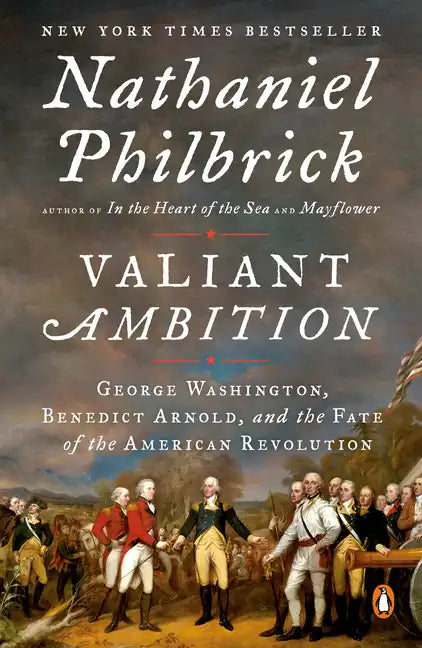 Valiant Ambition: George Washington, Benedict Arnold, and the Fate of the American Revolution - Paperback