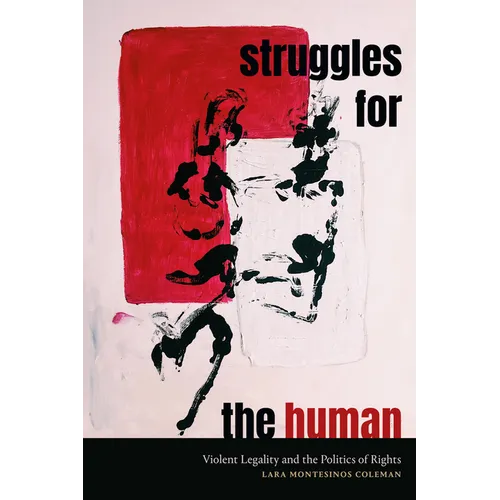 Struggles for the Human: Violent Legality and the Politics of Rights - Paperback