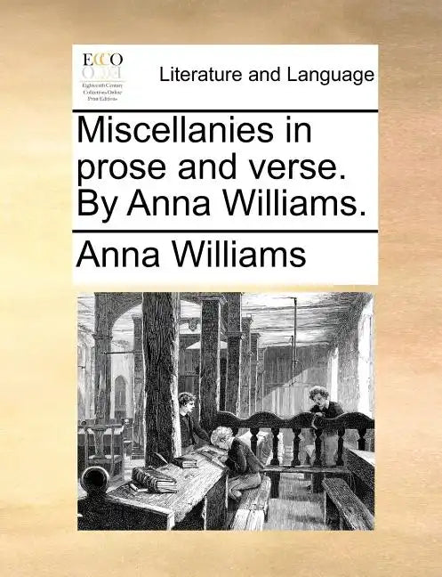 Miscellanies in Prose and Verse. by Anna Williams. - Paperback