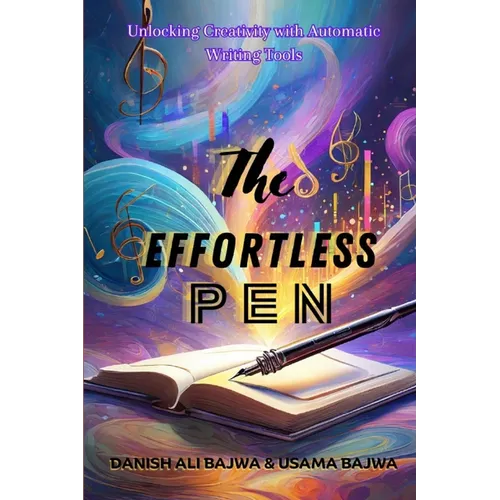 The Effortless Pen: Unlocking Creativity with Automatic Writing Tools - Paperback