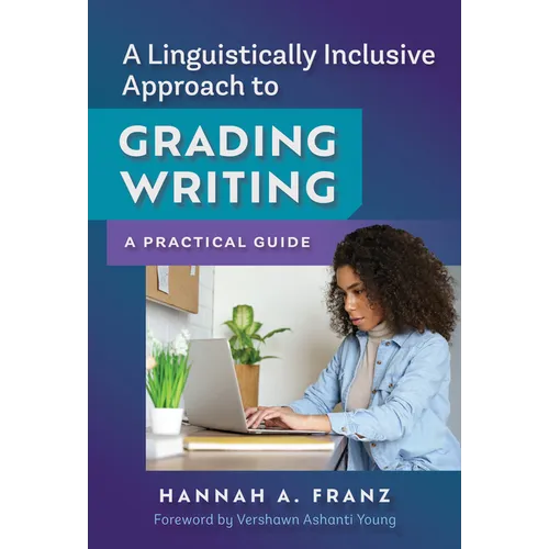 A Linguistically Inclusive Approach to Grading Writing: A Practical Guide - Paperback