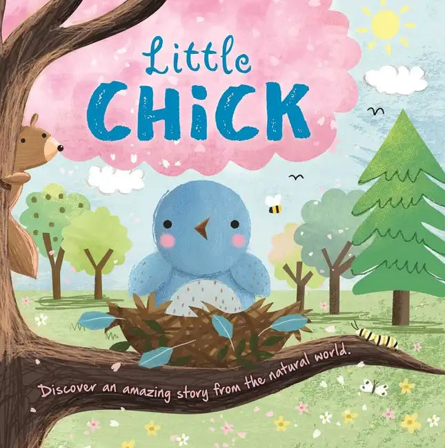 Nature Stories: Little Chick-Discover an Amazing Story from the Natural World: Padded Board Book - Board Book