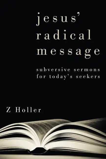 Jesus' Radical Message: Subversive Sermons for Today's Seekers - Hardcover