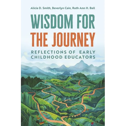 Wisdom for the Journey: Reflections of Early Childhood Educators - Paperback
