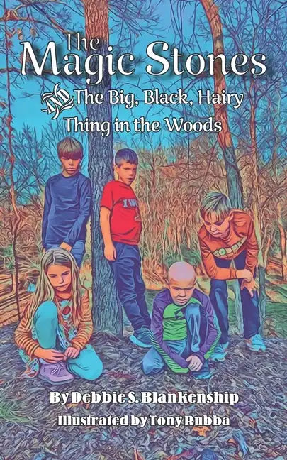 The Magic Stones: The Big, Black, Hairy Thing in the Woods - Paperback
