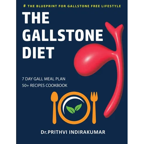 The Gallstone Diet: 7- Day Gall Meal Plan with Cookbook of 50+ Recipes - Paperback