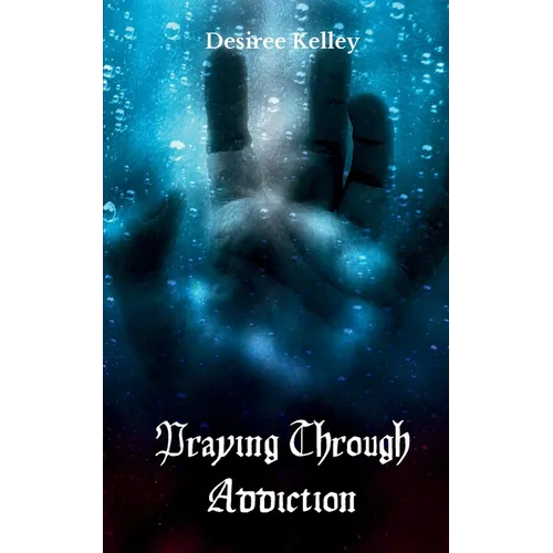 Praying Through Addiction - Paperback