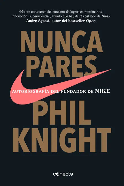 Nunca Pares: Autobiografía del Fundador de Nike / Shoe Dog: A Memoir by the Creator of Nike - Paperback