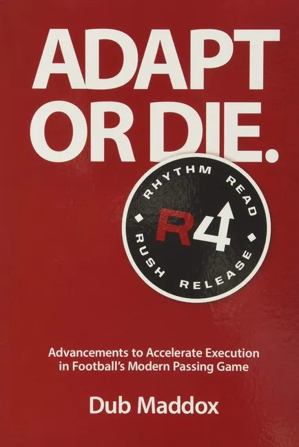 Adapt or Die: Advancements to Accelerate Execution in Football's Modern Passing Game - Paperback