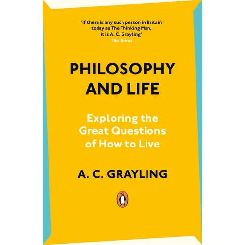 Philosophy and Life: Exploring the Great Questions of How to Live - Paperback