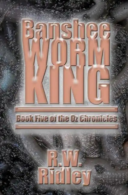 Banshee Worm King: Book Five of the Oz Chronicles - Paperback