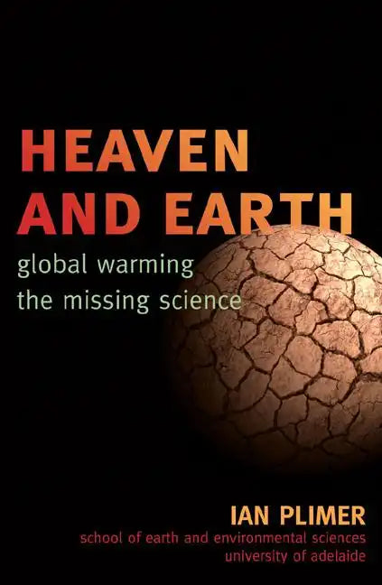 Heaven and Earth: Global Warming, the Missing Science - Paperback