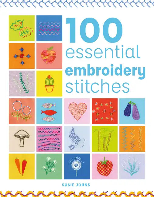 100 Essential Embroidery Stitches - Paperback