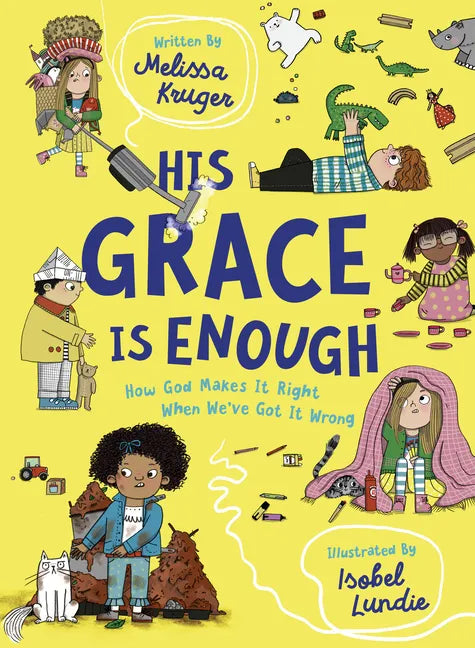 His Grace Is Enough: How God Makes It Right When We've Got It Wrong - Hardcover