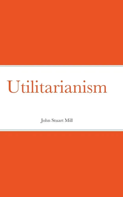 Utilitarianism - Hardcover