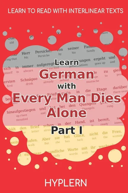 Learn German with Every Man Dies Alone Part I: Interlinear German to English - Paperback