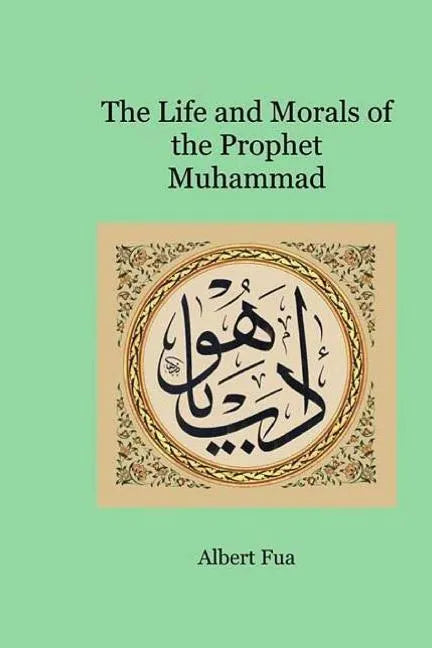 The Life and Morals of the Prophet Muhammad - Paperback