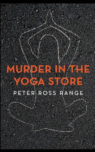 Murder In The Yoga Store: The True Story of the Lululemon Killing - Paperback