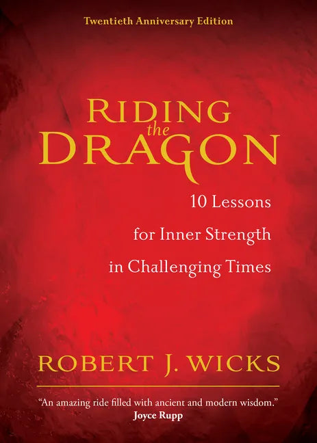 Riding the Dragon: 10 Lessons for Inner Strength in Challenging Times - Paperback