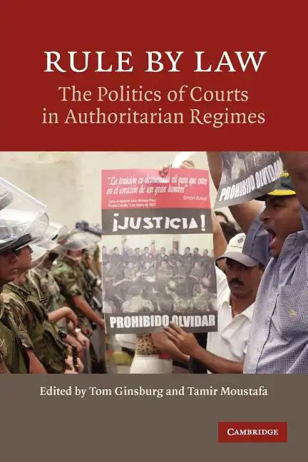 Rule by Law: The Politics of Courts in Authoritarian Regimes - Paperback